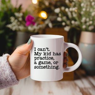 Taza De Café No puedo mi hijo tener práctica... Mug