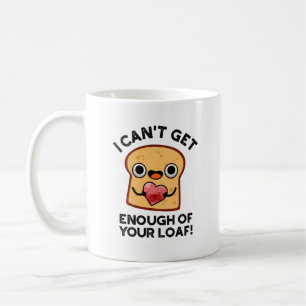 Taza De Café No puedo obtener suficiente de tu divertido bollo