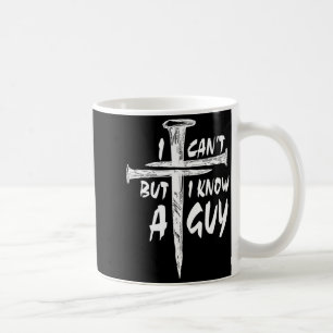 Taza De Café No Puedo Pero Conozco a un Tipo–3 Clavos Cruz Cris
