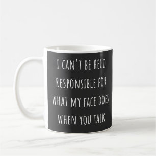 Taza De Café no puedo ser responsable de lo que hace mi cara
