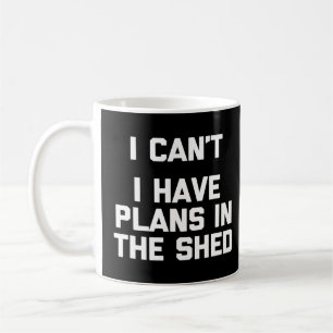Taza De Café No Puedo Tener Planes En El Shed - Curso De Trabaj