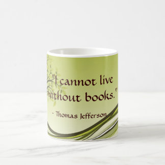 Taza De Café "No puedo vivir sin los libros. "