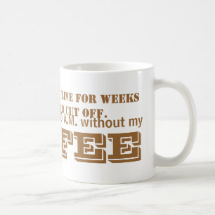 TAZA DE CAFÉ NO PUEDO VIVIR SIN MI CAFÉ.