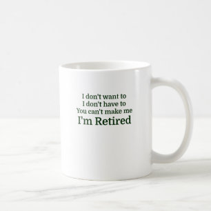 Taza De Café No quiero a mí no hago tuve que usted no puedo