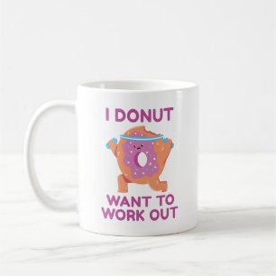 Taza De Café No Quiero Hacer Ejercicio Donut