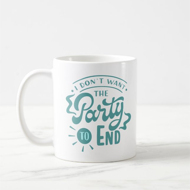 TAZA DE CAFÉ NO QUIERO QUE TERMINE EL FIESTA (Izquierda)
