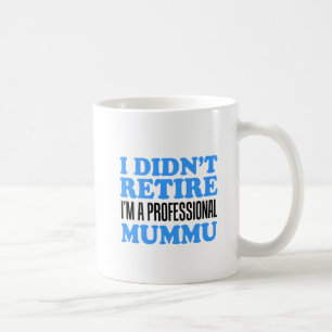 Taza De Café No retiraron a Professional Mummu Mug