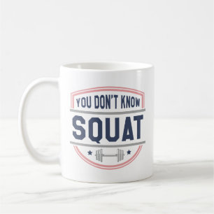 Taza De Café No Sabes Nada de Cuclillas