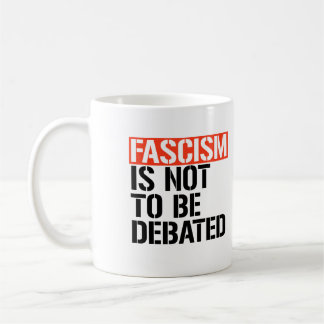 Taza De Café No se debe debatir el fascismo