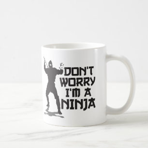 Taza De Café No se preocupe me son un Ninja