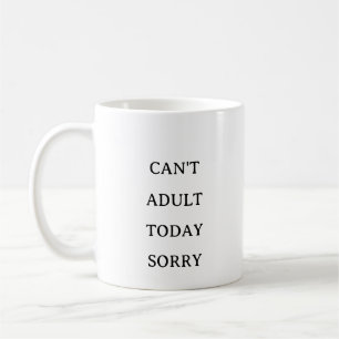 Taza De Café No se puede adultos hoy el divertido diseño Minima