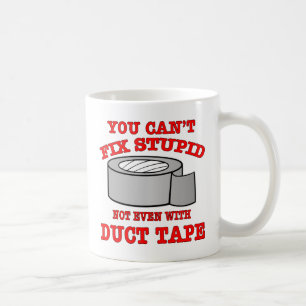 Taza De Café No se puede arreglar estúpido ni siquiera con cin
