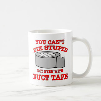 Taza De Café No se puede arreglar estúpido ni siquiera con cint