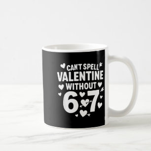 Taza De Café No se puede deletrear San Valentín sin 6 7 Diversi