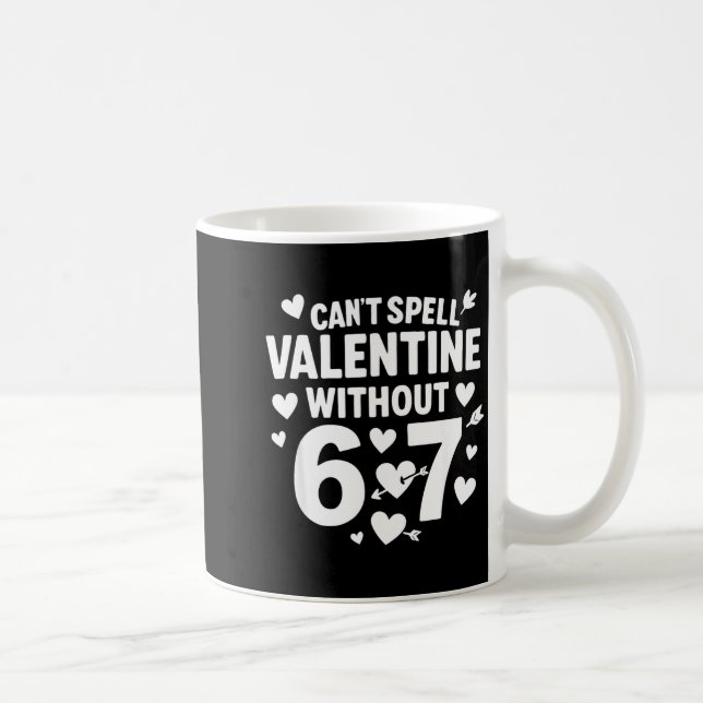 Taza De Café No se puede deletrear San Valentín sin 6 7 Diversi (Derecha)
