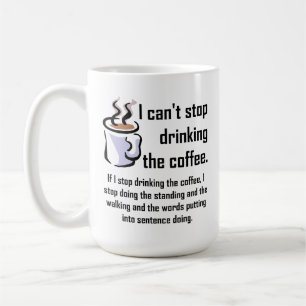 Taza De Café No se puede parar el café Taza divertida