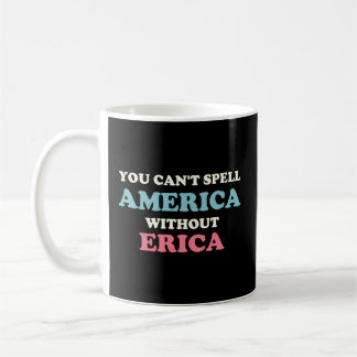 Taza De Café No Se Puede Spell America Sin Erica