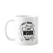 No sé que solo trabajo aquí diciendo sarcásticamen