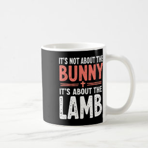 Taza De Café No se trata del conejo, se trata de Cordero Pascua