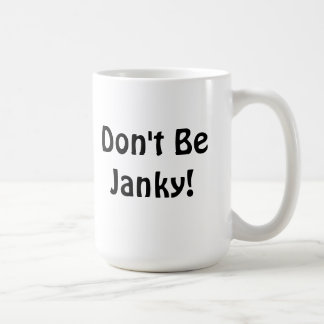 Taza De Café ¡"No sea Janky! "Taza