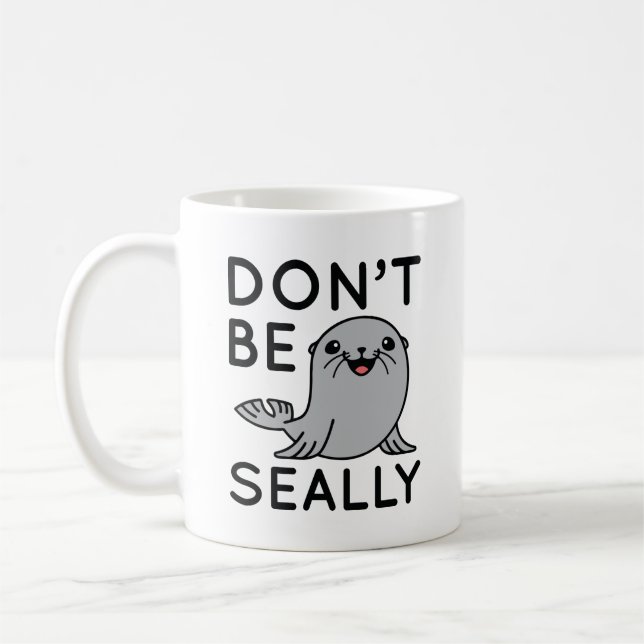 Taza De Café No seas muy foca (Izquierda)