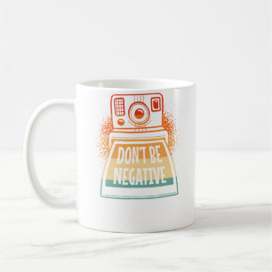 Taza De Café No Seas Negativo Divertido Fotógrafo Vintage Foto