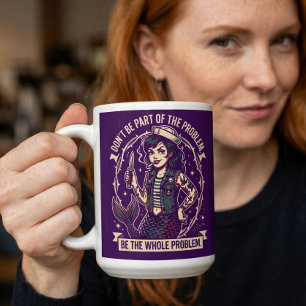 Taza De Café No Seas Parte Del Problema Sé Todo El Problema Sir