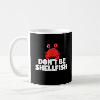 Taza De Café No seas pez concha Crustacean Crab Animal Lover Cr