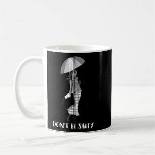 Taza De Café No seas salada Guay Sassy Females Zip