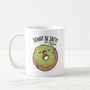 Taza De Café No Seas Salado Chiste Divertido de Donut