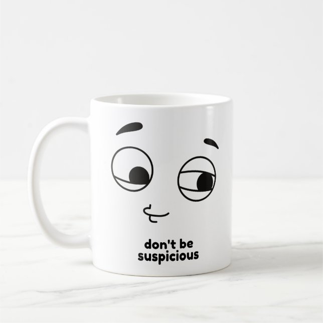 Taza De Café No seas sospechoso tazón de café (Izquierda)