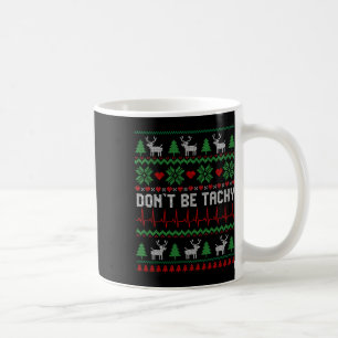 Taza De Café No seas tacaño enfermera cardiaca Navidades feos C
