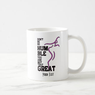 Taza De Café No seas tan humilde v2.0
