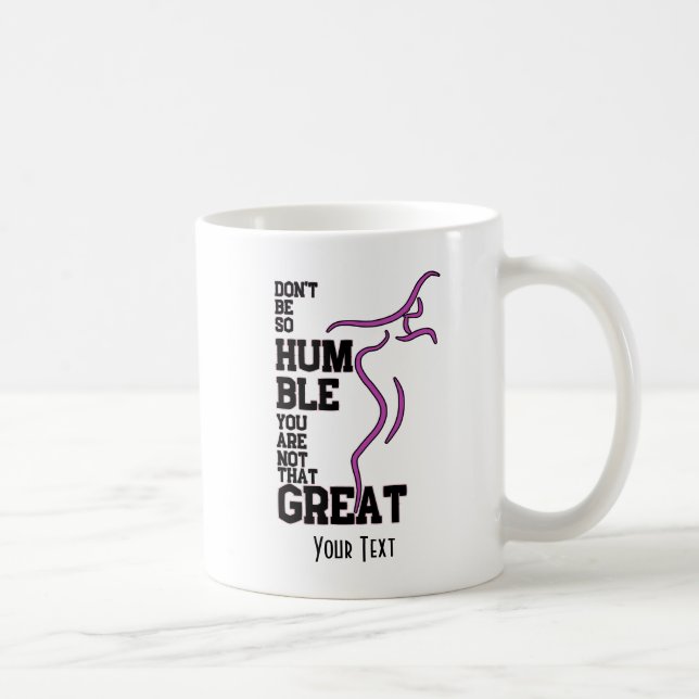 Taza De Café No seas tan humilde v2.0 (Derecha)