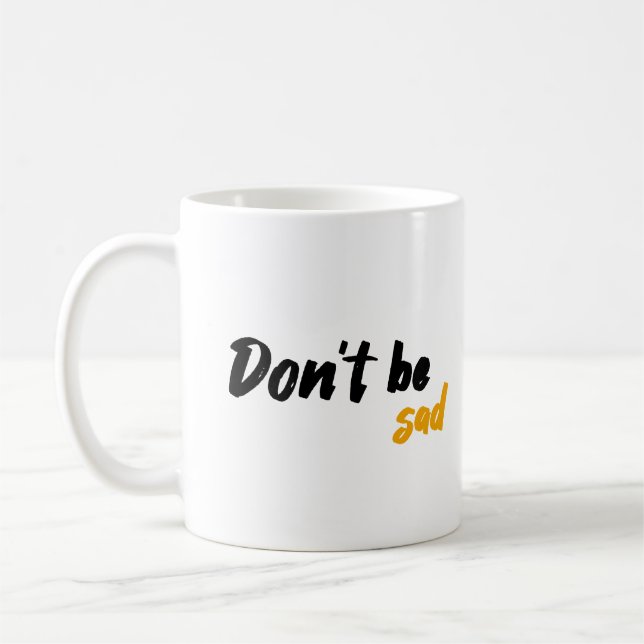 Taza De Café No seas triste (Izquierda)