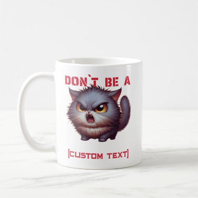 Taza De Café No seas un... gracioso gato Mug - Audaz Humor Cup  (Izquierda)