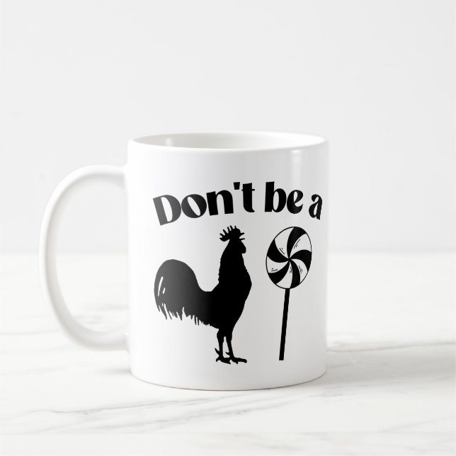 Taza De Café No seas un piruleta de gallo (Izquierda)