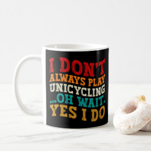 Taza De Café No Siempre Ando en Un Ciclo Oh Espera Sí Lo Hago