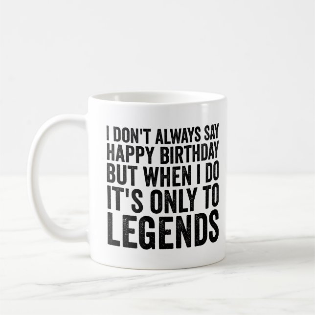 Taza De Café No siempre digo feliz cumpleaños sarcástico (Izquierda)