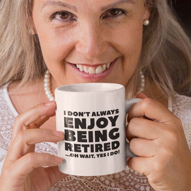 Taza De Café No Siempre Disfruto Estar Jubilado (I Don't Always Enjoy Being Retired ... Oh Wait, Yes I Do! Mug)