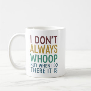 Taza De Café No Siempre Grito Pero Cuando Lo Hago Ahí Está