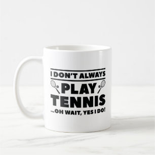 Taza De Café No siempre juego al tenis