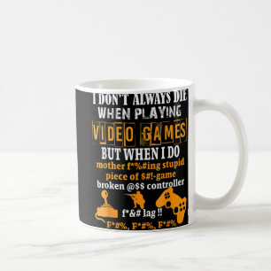 Taza De Café No Siempre Muero En Videojuegos Pero Cuando Hago F