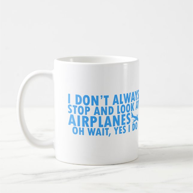 Taza De Café No siempre paro y miro aviones (Izquierda)