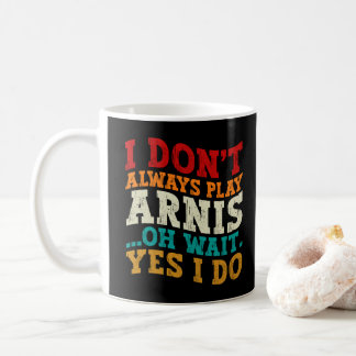 Taza De Café No Siempre Practico Arnis Oh Espera Sí Lo Hago Div