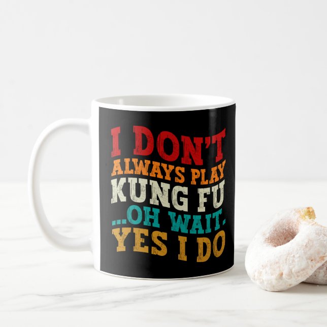 Taza De Café No Siempre Practico Kung Fu Oh Espera Sí Lo Hago E (Con donut)