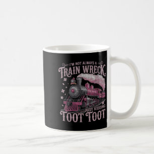 Taza De Café No Siempre Soy Un Vertedero De Tren Que Solo Está