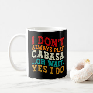 Taza De Café No Siempre Toco Cabasa Oh Espera Sí Lo Hago Divert