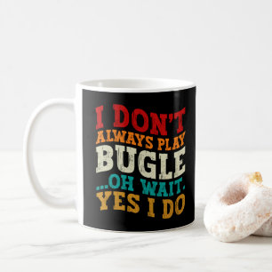 Taza De Café No Siempre Toco Corneta Oh Espera Sí Lo Hago Humor