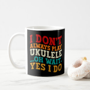 Taza De Café No Siempre Toco Ukulele Oh Espera Sí Lo Hago Diver